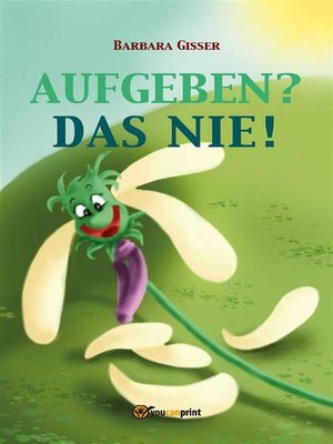 cover image of Aufgeben? Das nie!